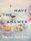 Cover image for I Have the Answer